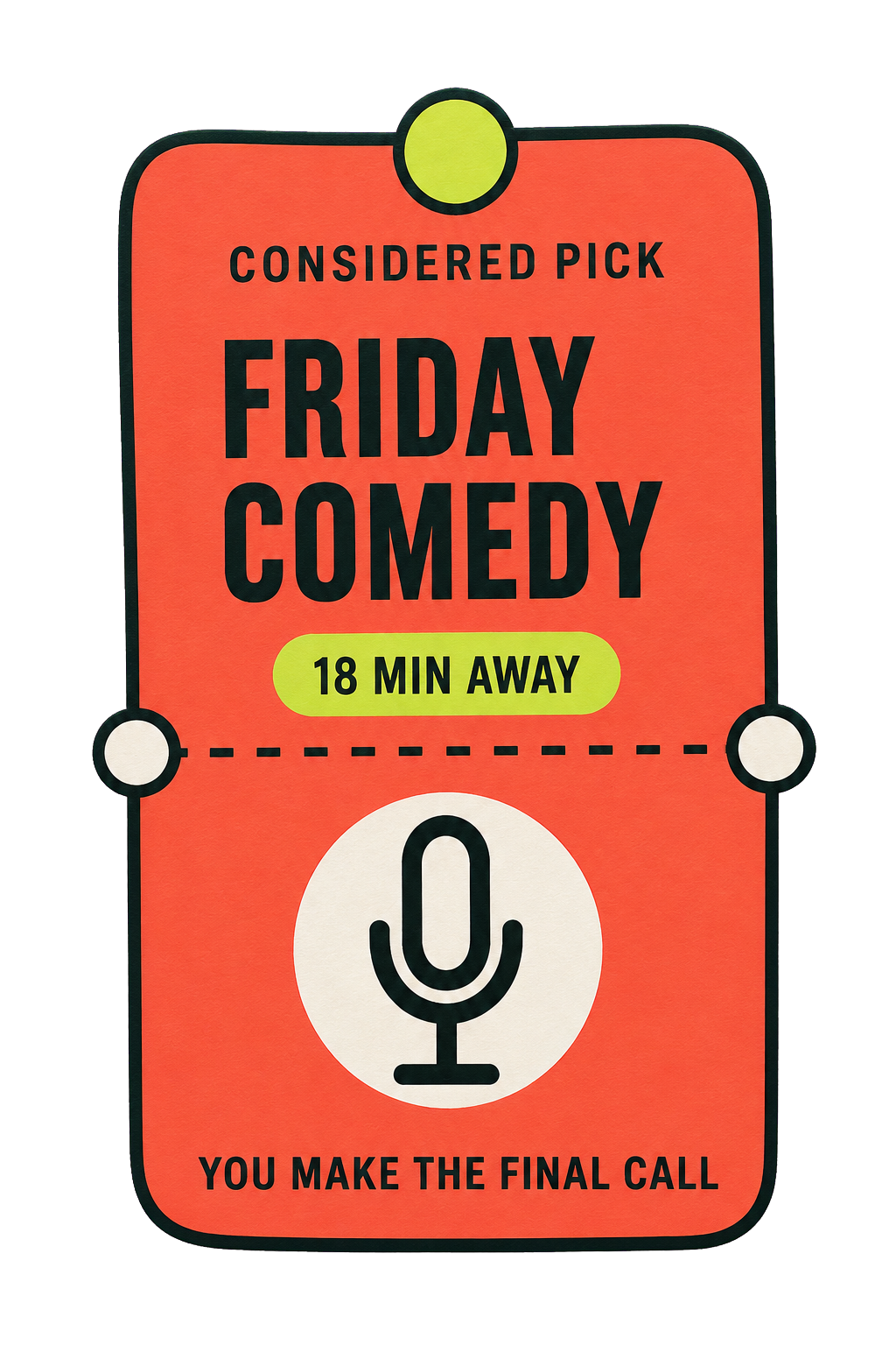 A Bellamy considered pick for Friday comedy, 18 minutes away. You make the final call.